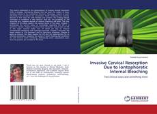 Invasive Cervical Resorption Due to Iontophoretic Internal Bleaching的封面