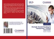 Ekoloji̇k Temelli̇ Kentleşme Yaklaşimlari: Türki̇ye İzleni̇mleri̇ kitap kapağı