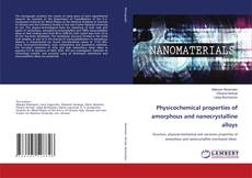 Physicochemical properties of amorphous and nanocrystalline alloys的封面