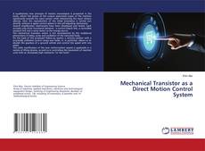 Mechanical Transistor as a Direct Motion Control System的封面