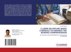 E-LSMIR AN OFFLINE BASED E-MODULE TO ENHANCE THE READING COMPREHENSION的封面