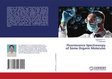 Portada del libro de Fluorescence Spectroscopy of Some Organic Molecules