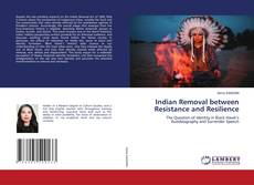 Capa do livro de Indian Removal between Resistance and Resilience 