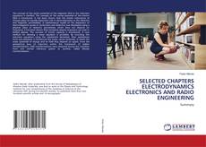 SELECTED CHAPTERS ELECTRODYNAMICS ELECTRONICS AND RADIO ENGINEERING的封面