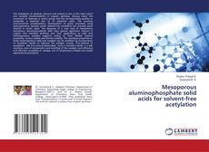 Обложка Mesoporous aluminophosphate solid acids for solvent-free acetylation