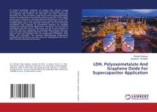 Buchcover von LDH, Polyoxometalate And Graphene Oxide For Supercapacitor Application