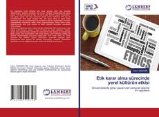 Eti̇k karar alma süreci̇nde yerel kültürün etki̇si̇ kitap kapağı