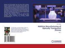 Buchcover von Additive Manufacturing of Optically Transparent Glasses