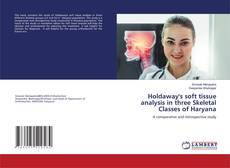Holdaway's soft tissue analysis in three Skeletal Classes of Haryana的封面