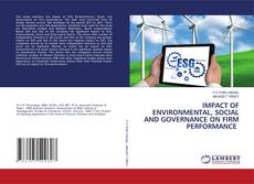 Portada del libro de IMPACT OF ENVIRONMENTAL, SOCIAL AND GOVERNANCE ON FIRM PERFORMANCE