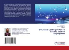 Capa do livro de Bio-Active Coating materials used to coat on Biopolymers 