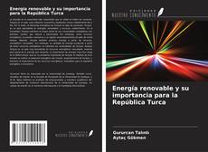 Bookcover of Energía renovable y su importancia para la República Turca