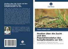 Bookcover of Studien über die Zucht und den Populationsstatus des Sumpfkrokodils vor Ort