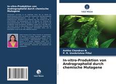 Portada del libro de In-vitro-Produktion von Andrographolid durch chemische Mutagene
