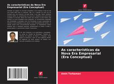 Bookcover of As características da Nova Era Empresarial (Era Conceptual)