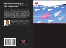 Buchcover von Les caractéristiques de la nouvelle ère commerciale à venir (ère conceptuelle)