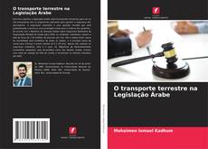 Copertina di O transporte terrestre na Legislação Árabe