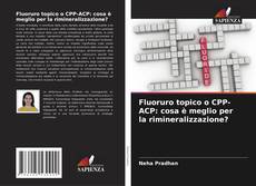 Couverture de Fluoruro topico o CPP-ACP: cosa è meglio per la rimineralizzazione?