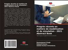 Progrès récents en matière de modélisation et de simulation - 2021 Abstract Book的封面