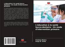 Capa do livro de L'éducation à la santé bucco-dentaire : Un mode d'intervention primaire 