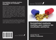 Capa do livro de Rentabilidad mediante medidas para mejorar los resultados sanitarios 