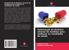 Bookcover of Valorização do dinheiro através de medidas para melhorar os resultados de saúde