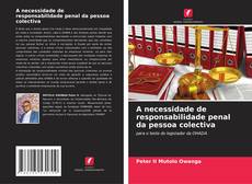 Bookcover of A necessidade de responsabilidade penal da pessoa colectiva