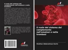 Bookcover of Il ruolo del sistema del complemento nell'ematosi e nella trombosi