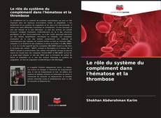 Bookcover of Le rôle du système du complément dans l'hématose et la thrombose