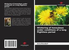 Wintering of honeybees under conditions of a long flightless period的封面