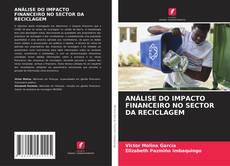 Copertina di ANÁLISE DO IMPACTO FINANCEIRO NO SECTOR DA RECICLAGEM