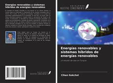 Bookcover of Energías renovables y sistemas híbridos de energías renovables