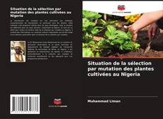 Portada del libro de Situation de la sélection par mutation des plantes cultivées au Nigeria