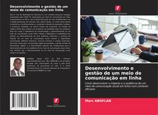 Copertina di Desenvolvimento e gestão de um meio de comunicação em linha