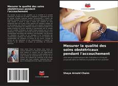 Buchcover von Mesurer la qualité des soins obstétricaux pendant l'accouchement