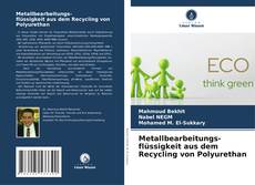 Bookcover of Metallbearbeitungs- flüssigkeit aus dem Recycling von Polyurethan