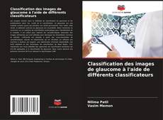 Buchcover von Classification des images de glaucome à l'aide de différents classificateurs