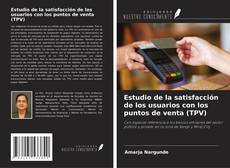 Bookcover of Estudio de la satisfacción de los usuarios con los puntos de venta (TPV)