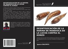 Обложка DESINTOXICACIÓN DE LA HARINA DE MANDIOCA EN LA LUCHA CONTRA EL KONZO