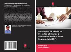 Copertina di Abordagem de Gestão de Projectos Utilizando o Planeamento de Recursos Empresariais (ERP)