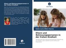 Bookcover of Eltern und Betreuungspersonen in der frühen Kindheit