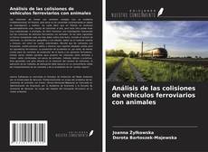 Couverture de Análisis de las colisiones de vehículos ferroviarios con animales