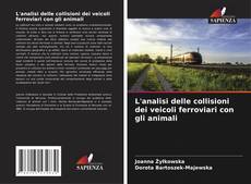 Bookcover of L'analisi delle collisioni dei veicoli ferroviari con gli animali