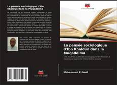 Couverture de La pensée sociologique d'Ibn Khaldȗn dans la Muqaddima