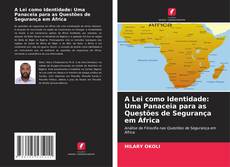 A Lei como Identidade: Uma Panaceia para as Questões de Segurança em África kitap kapağı