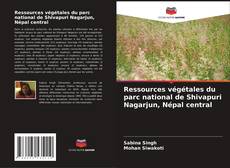Ressources végétales du parc national de Shivapuri Nagarjun, Népal central kitap kapağı