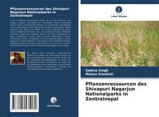 Pflanzenressourcen des Shivapuri Nagarjun Nationalparks in Zentralnepal kitap kapağı