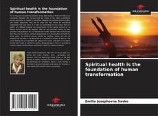 Spiritual health is the foundation of human transformation的封面