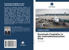 Portada del libro de Russlands Flughäfen in der makroökonomischen Krise
