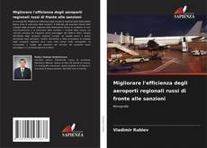 Capa do livro de Migliorare l'efficienza degli aeroporti regionali russi di fronte alle sanzioni 